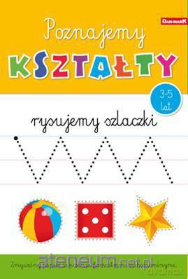 Książeczka edukacyjna. Poznajemy kształty [KSIĄŻKA]