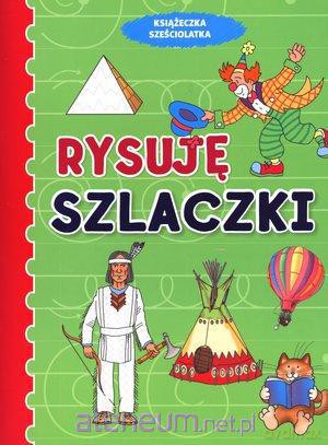 Książeczka sześciolatka. Rysuję szlaczki [KSIĄŻKA]