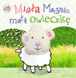 Książeczka z pacynką. Miała Marysia małą owieczkę [KSIĄŻKA]