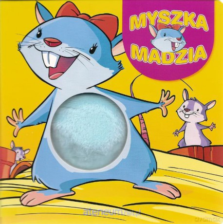 Książeczki z piszczałką i futerkiem. Myszka Madzia [KSIĄŻKA]