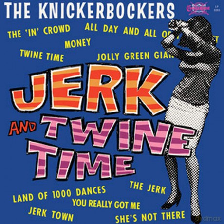 Knickerbockers: Jerk And Twine Time [Winyl]