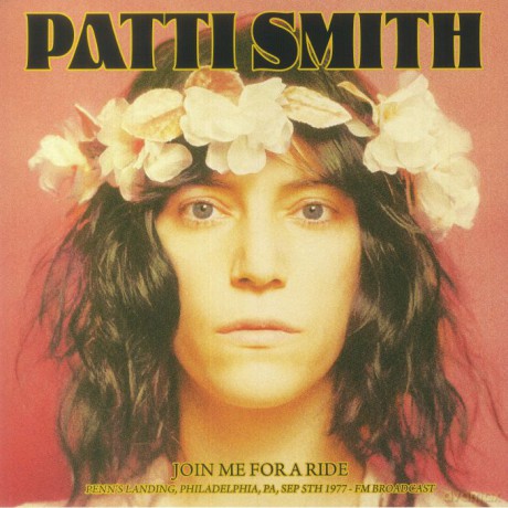 Patti Smith: Join Me For A Ride: Penns Landing. Philadelphia. PA. Sep 5th 1977 - FM Broadcast (Rose) [Winyl]