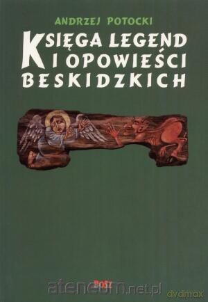 Księga legend i opowieści beskidzkich [KSIĄŻKA]