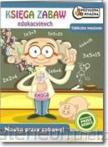 Księga zabaw edukacyjnych - Tabliczka mnożenia [KSIĄŻKA]