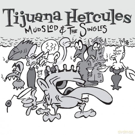 Tijuana Hercules: Mudslod And The Singles (White) [Winyl]