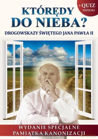 Którędy do nieba - Drogowskazy Świętego Jana Pawła [KSIĄŻKA]