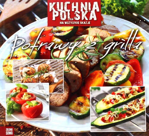 Kuchnia polska - Potrawy z grilla [KSIĄŻKA]