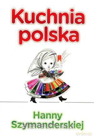 Kuchnia polska Hanny Szymanderskiej [KSIĄŻKA]