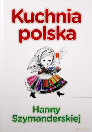 Kuchnia polska Hanny Szymanderskiej [KSIĄŻKA]
