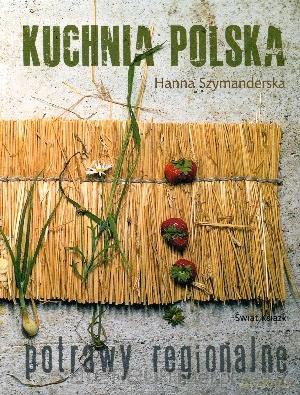 Kuchnia polska. Potrawy regionalne w.2013 [KSIĄŻKA]