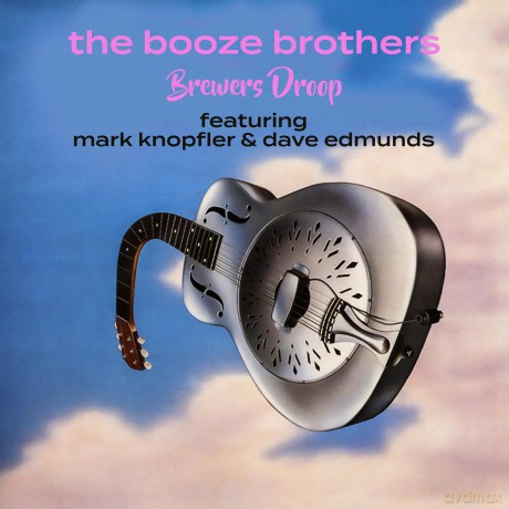 Brewers Droop: The Booze Brothers (Feat. Mark Knopfler. Dave Edmunds) (Clear Blue) [Winyl]