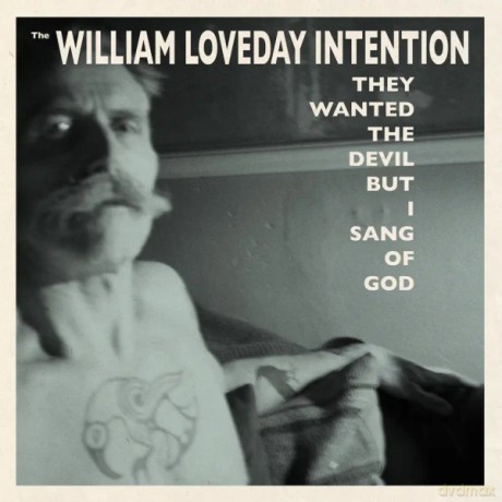 William Loveday Intention: They Wanted The Devil But I Sang Of God [Winyl]