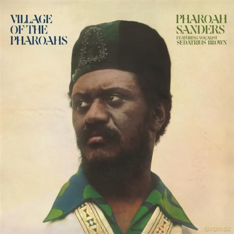 Pharoah Sanders: Village Of The Pharoahs [Winyl]