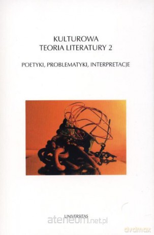 Kulturowa teoria literatury 2. Poetyki... [KSIĄŻKA]