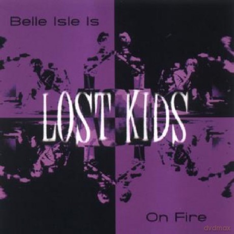 Lost Kids: Belle Isle Is On Fire [CD]