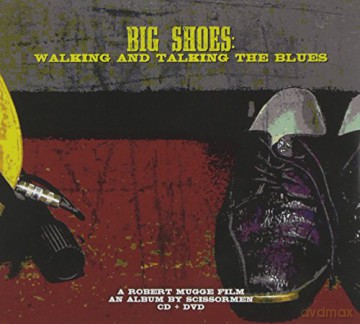 Scissormen: Big Shoes: Walking And Talking The Blues [CD]