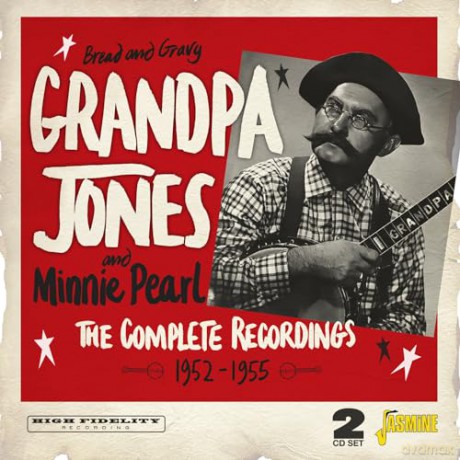 Grandpa Jones: Bread And Gravy: The Complete Recordings 1952-1955 [2CD]