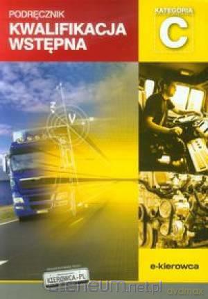Kwalifikacja wstępna. Podręcznik - Kategoria C [KSIĄŻKA]