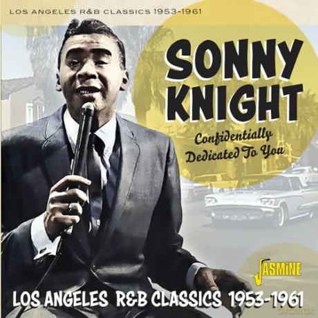 Sonny Knight: Confidentially Dedicated To You L.A. R&B 53-61 [CD]