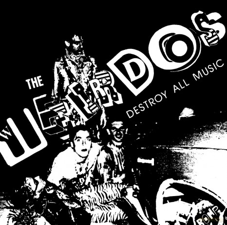 Weirdos: Destroy All Music [CD]