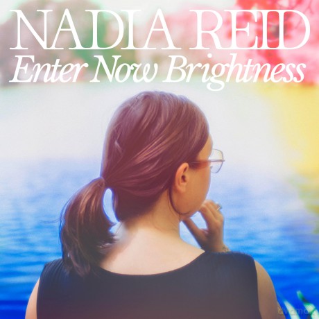 Nadia Reid: Enter Now Brightness [CD]