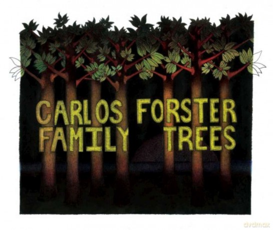 Carlos Forster: Family Trees [CD]