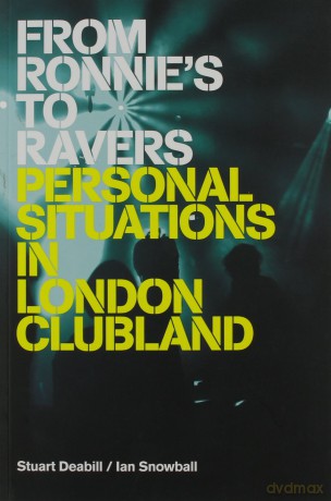 From Ronnies To Ravers: Personal Situations In London Clubland [KSIĄŻKA]