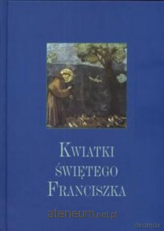 Kwiatki Świętego Franciszka [KSIĄŻKA]