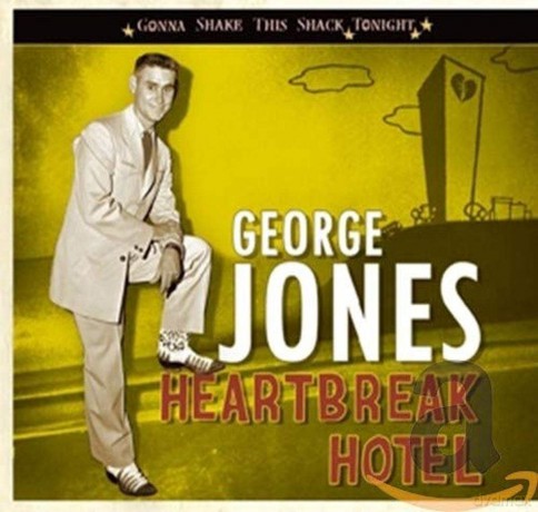 George Jones: Gonna Shake This Shack Tonight: Heartbreak Hotel [CD]