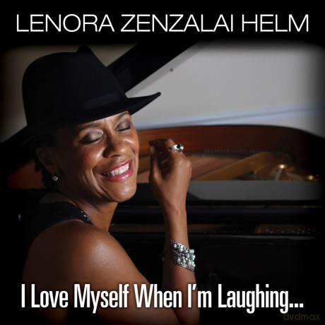 Lenora Zenzalai Helm: I Love Myself When Im Laughing. And Then Again When Im Looking Mean And Impressive [CD]