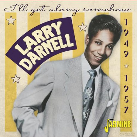 Larry Darnell: Ill Get Along Somehow [CD]