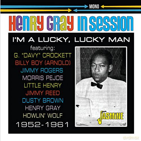 Henry Gray: Im A Lucky. Lucky Man - In Session 1952-1961 [CD]
