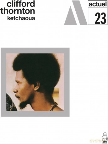Clifford Thornton: Ketchaoua [CD]