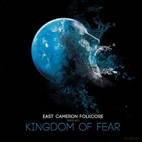 East Cameron Folkcore: Kingdom Of Fear [CD]