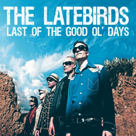 Latebirds: Last Of The Good Ol Days [2CD]