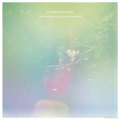 Laura Arkana Met Peter Broderick: Lentemuziek [CD]