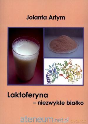 Laktoferyna - niezwykłe białko [KSIĄŻKA]