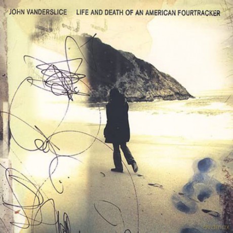 John Vanderslice: Life And Death Of An American Fourtracker [CD]