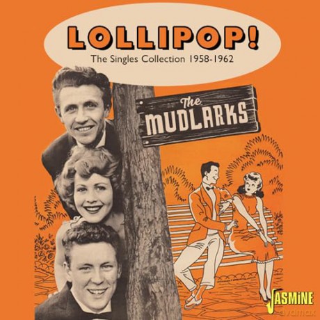 Mudlarks: Lollipop! The Singles Collection 58-62 [CD]
