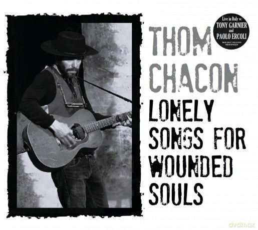 Tom Chacon: Lonely Songs For Wounded Souls [CD]