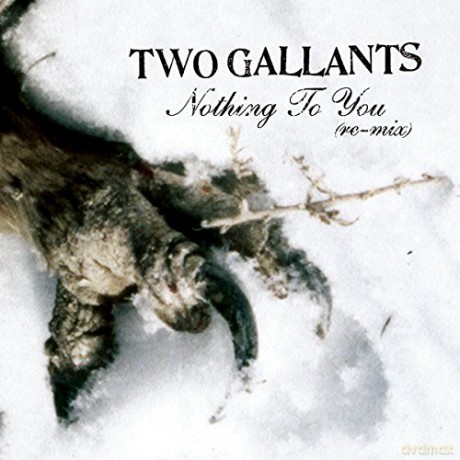 Two Gallants: Nothing To You Remix [CD]