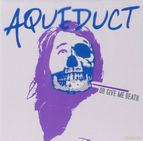 Aqueduct: Or Give Me Death [CD]