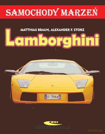 Lamborghini. Samochody marzeń [KSIĄŻKA]