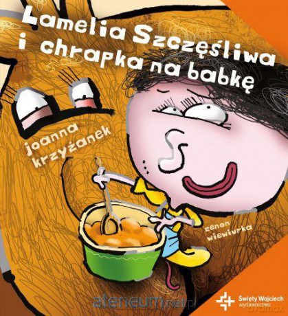 Lamelia Szczęśliwa i chrapka na babkę [KSIĄŻKA]