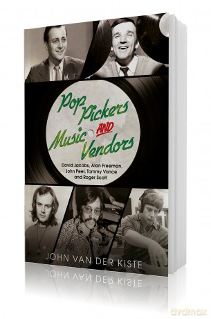 Pop Pickers And Music Vendors: David Jacobs. Alan Freeman. John Peel. Tommy Vance And Roger Scott [KSIĄŻKA]