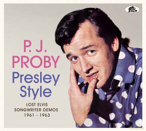 P J Proby: Presley Style - Lost Elvis Songwriter Demos 1961-1963 [CD]