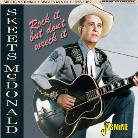 Skeets Mcdonald: Rock It But Dont Wreck It: Singles Collection 1956-62 [CD]