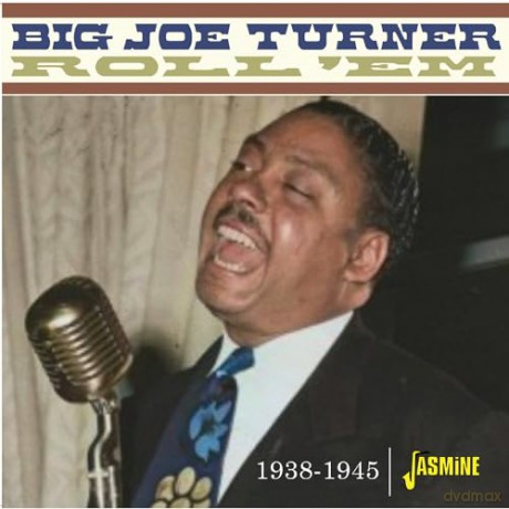 Big Joe Turner: Roll Em 1938-45 [CD]