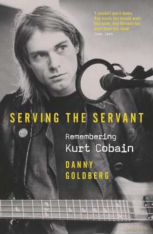Kurt Cobain: Serving The Servant: Remembering Kurt Cobain [KSIĄŻKA]