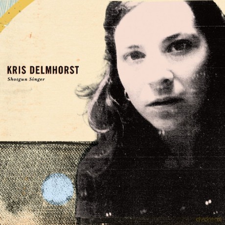 Kris Delmhorst: Shotgun Singer [CD]